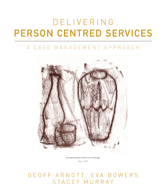 Delivering Person Centred Services: A Case Management Approach