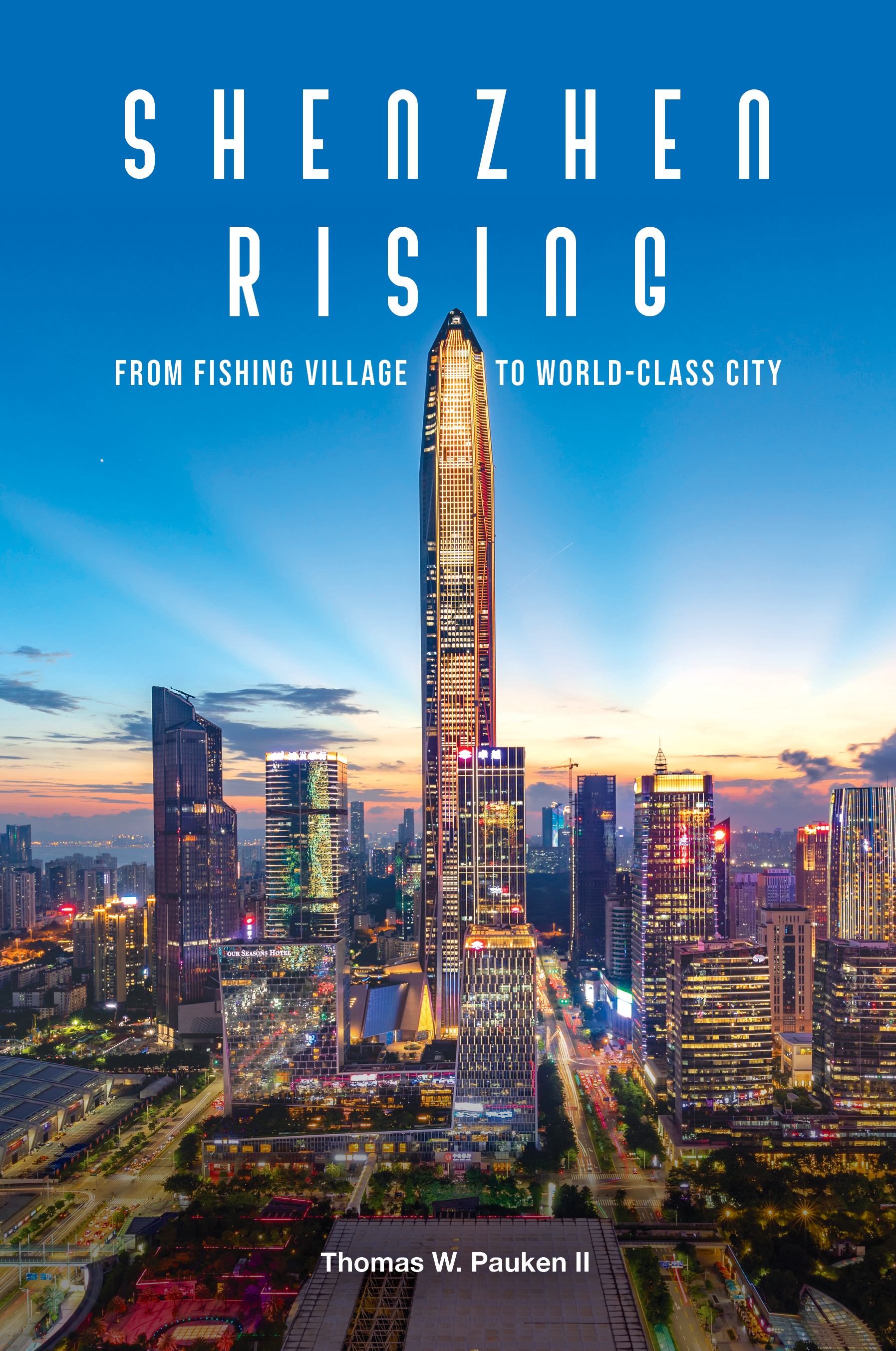 Shenzhen Rising: From Fishing Village to World-Class City